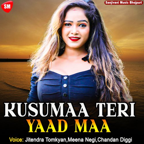 Kusumaa Teri Yaad Maa Jitendra Tomkyan MP3 Download